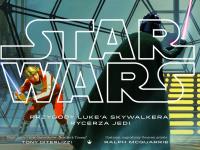 Star Wars. Przygody Luke'a Skywalkera, rycerza... Autor: Praca zbiorowa. Dobreksiazki.pl Okładka książki Star Wars. Przygody Luke'a Skywalkera, rycerza..