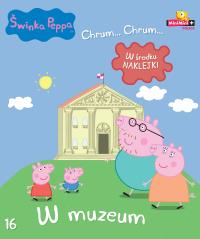 Świnka Peppa Chrum Chrum 16 W muzeum. Autor: Opracowanie zbiorowe. Dobreksiazki.pl Okładka książki Świnka Peppa Chrum Chrum 16 W muzeum