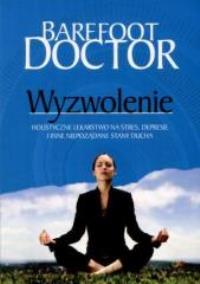 Wyzwolenie. Autor: Barefood Doctor. Dobreksiazki.pl Okładka książki Wyzwolenie