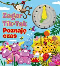 Zegar Tik-Tak. Poznaję czas. Autor: Apsley Brenda. Dobreksiazki.pl Okładka książki Zegar Tik-Tak. Poznaję czas