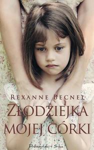 Złodziejka mojej córki. Autor: Rexanne Becnel. Dobreksiazki.pl Okładka książki Złodziejka mojej córki