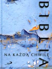 Biblia na każdą chwilę TW. Autor: Opracowanie zbiorowe. Dobreksiazki.pl Okładka książki Biblia na każdą chwilę TW