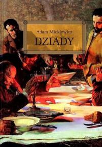 Dziady z oprac. okleina GREG. Autor: Adam Mickiewicz. Dobreksiazki.pl Okładka książki Dziady z oprac. okleina GREG