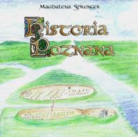Historia Poznana. Autor: Sprenger Magdalena. Dobreksiazki.pl Okładka książki Historia Poznana
