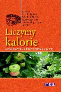 Liczymy Kalorie REA. Autor: Praca zbiorowa. Dobreksiazki.pl Okładka książki Liczymy Kalorie REA