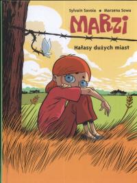 Marzi. Hałasy dużych miast. Autor: Marzena Sowa, Sylvain Savoia. Dobreksiazki.pl Okładka książki Marzi. Hałasy dużych miast
