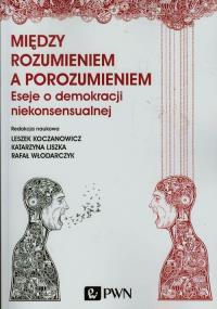 Między rozumieniem a porozumieniem. Autor: Opracowanie zbiorowe. Dobreksiazki.pl Okładka książki Między rozumieniem a porozumieniem