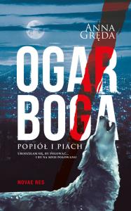 Ogar Boga Popiół i piach. Autor: Gręda Anna. Dobreksiazki.pl Okładka książki Ogar Boga Popiół i piach