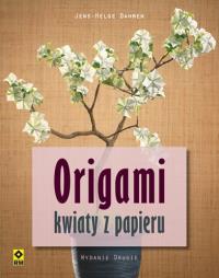 Origami Kwiaty z papieru. Autor: Dahmen Jens-Helge. Dobreksiazki.pl Okładka książki Origami Kwiaty z papieru