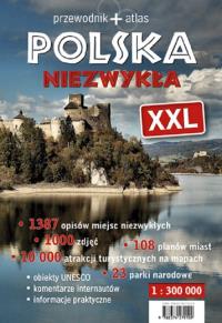 Polska Niezwykła XXL przewodnik +atlas. Autor: Opracowanie zbiorowe. Dobreksiazki.pl Okładka książki Polska Niezwykła XXL przewodnik +atlas