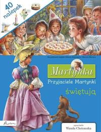 Przyjaciele Martynki świętują 40 nalepek. Autor: Opracowanie zbiorowe. Dobreksiazki.pl Okładka książki Przyjaciele Martynki świętują 40 nalepek