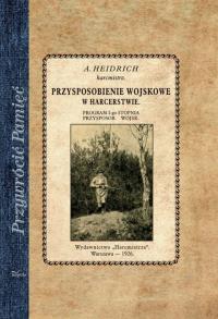 Przysposobienie wojskowe w harcerstwie. Autor: Heidrich Adolf. Dobreksiazki.pl Okładka książki Przysposobienie wojskowe w harcerstwie