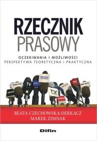 Rzecznik prasowy. Autor: Czechowska-Derkacz Beata, Zimnak Marek. Dobreksiazki.pl Okładka książki Rzecznik prasowy