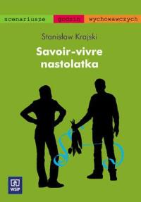 Savoir-vivre nastolatka. WSiP. Autor: Krajski Stanisław. Dobreksiazki.pl Okładka książki Savoir-vivre nastolatka. WSiP