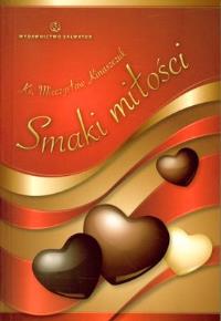 Smaki miłości. Autor: KS. MIECZYSŁAW KINASZCZUK. Dobreksiazki.pl Okładka książki Smaki miłości