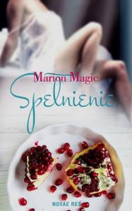 Spełnienie. Autor: Magic Marion. Dobreksiazki.pl Okładka książki Spełnienie