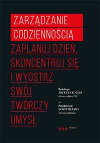 Zarządzanie codziennością. Autor: Jocelyn K. Glei. Dobreksiazki.pl Okładka książki Zarządzanie codziennością