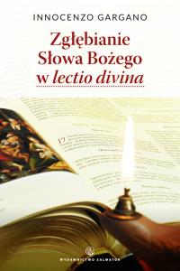 Zgłębianie Słowa Bożego w lectio divina. Autor: Gargano Innocenzo OSB Cam. Dobreksiazki.pl Okładka książki Zgłębianie Słowa Bożego w lectio divina