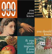 999 Artworks you must know. Wydawca: Scala Group. Dobreksiazki.pl Opakowanie 999 Artworks you must know