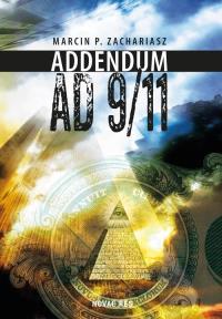 Addendum AD 9/11. Autor: Zachariasz Marcin P.. Dobreksiazki.pl Okładka książki Addendum AD 9/11