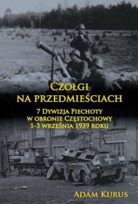 Czołgi na przedmieściach. Autor: Adam Kurus. Dobreksiazki.pl Okładka książki Czołgi na przedmieściach