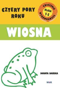 Cztery pory roku - Wiosna - Ćwiczenia wyrównawcze. Autor: Dorota Dańska. Dobreksiazki.pl Okładka książki Cztery pory roku - Wiosna - Ćwiczenia wyrównawcze