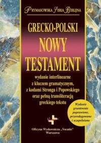 Grecko-polski Nowy Testament wydanie interlinearne z kodami gramatycznymi. Autor: Michał Wojciechowski, Remigiusz Popowski SDB. Dobreksiazki.pl Okładka książki Grecko-polski Nowy Testament wydanie interlinearne z kodami gramatycznymi