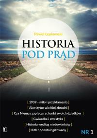 Historia pod prąd. Autor: Łepkowski Paweł. Dobreksiazki.pl Okładka książki Historia pod prąd