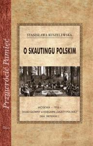 O skautingu polskim. Autor: Stanisława Kuszelewska- Rayska. Dobreksiazki.pl Okładka książki O skautingu polskim