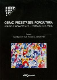 Obraz przestrzeń popkultura. Wydawca: Adam Marszałek. Dobreksiazki.pl Opakowanie Obraz przestrzeń popkultura
