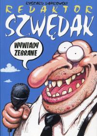 Redaktor Szwędak Wywiady zebrane. Autor: Dąbrowski Ryszard. Dobreksiazki.pl Okładka książki Redaktor Szwędak Wywiady zebrane