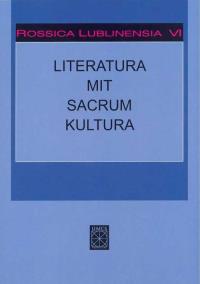 Rossica Lublinensia VI Literatura Mit Sacrum Kultura. Autor: Witold Kowalczyk. Dobreksiazki.pl Okładka książki Rossica Lublinensia VI Literatura Mit Sacrum Kultura