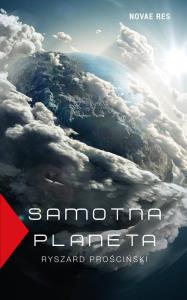 Samotna planeta. Autor: Prościński Ryszard. Dobreksiazki.pl Okładka książki Samotna planeta