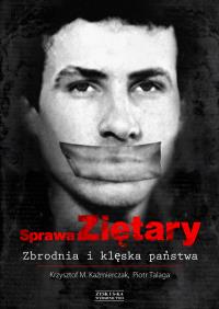 Sprawa Ziętary. Autor: Kaźmierczak Krzysztof M.. Dobreksiazki.pl Okładka książki Sprawa Ziętary