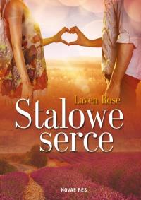Stalowe serce. Autor: Laven Rose. Dobreksiazki.pl Okładka książki Stalowe serce