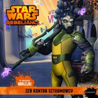 Star Wars. Zeb kontra szturmowcy. Autor: Praca zbiorowa. Dobreksiazki.pl Okładka książki Star Wars. Zeb kontra szturmowcy