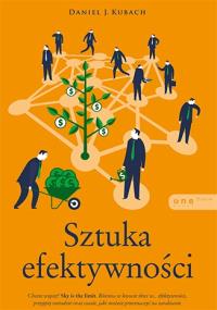 Sztuka efektywności. Autor: Daniel Kubach. Dobreksiazki.pl Okładka książki Sztuka efektywności