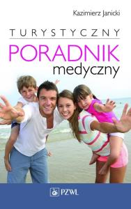 Turystyczny Poradnik Medyczny. Autor: Kazimierz Janicki. Dobreksiazki.pl Okładka książki Turystyczny Poradnik Medyczny