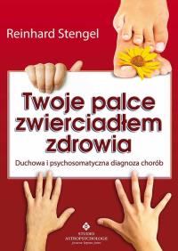 Twoje palce zwierciadłem zdrowia. Autor: Stengel Reinhard. Dobreksiazki.pl Okładka książki Twoje palce zwierciadłem zdrowia