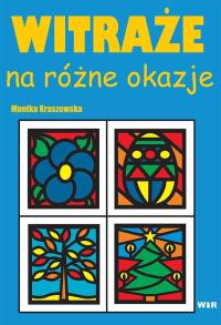 Witraże na różne okazje. Autor: Monika Kraszewska. Dobreksiazki.pl Okładka książki Witraże na różne okazje