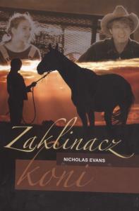 Zaklinacz koni. Nowe wydanie - Nicholas Evans. Autor: Nicholas Evans. Dobreksiazki.pl Okładka książki Zaklinacz koni. Nowe wydanie - Nicholas Evans