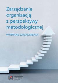 Zarządzanie organizacją z perspektywy metodologicznej. Wydawca: Wydawnictwo Uniwersytetu Łódzkiego. Dobreksiazki.pl Opakowanie Zarządzanie organizacją z perspektywy metodologicznej