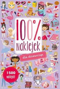 100% naklejek dla dziewczyn. Autor: Opracowanie zbiorowe. Dobreksiazki.pl Okładka książki 100% naklejek dla dziewczyn
