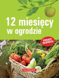 12 miesięcy w ogrodzie. Autor: Jerzy Woźniak. Dobreksiazki.pl Okładka książki 12 miesięcy w ogrodzie