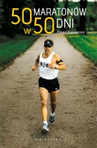 50 maratonów w 50 dni. Autor: Dean Karnazes, Matt Fitzgerald. Dobreksiazki.pl Okładka książki 50 maratonów w 50 dni