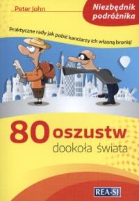 80 oszustw dookoła świata. Autor: Peter Johnsson. Dobreksiazki.pl Okładka książki 80 oszustw dookoła świata