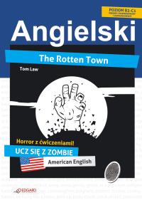 Angielski horror z ćw. - The Rotten Town. Autor: Law Tom. Dobreksiazki.pl Okładka książki Angielski horror z ćw. - The Rotten Town