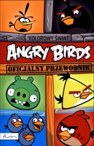 Angry Birds Kolorowy świat Oficjalny przewodnik. Autor: Praca zbiorowa. Dobreksiazki.pl Okładka książki Angry Birds Kolorowy świat Oficjalny przewodnik