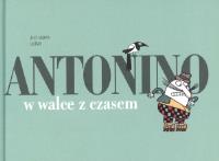 Antonino w walce z czasem. Autor: Arjona Juan. Dobreksiazki.pl Okładka książki Antonino w walce z czasem