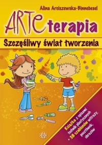 Arteterapia. Szczęśliwy świat tworzenia HARMONIA. Autor: Arciszewska-Binnebesel Alina. Dobreksiazki.pl Okładka książki Arteterapia. Szczęśliwy świat tworzenia HARMONIA